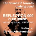 The Sound Of The Underground - REFLECTION 009 - Club House By DJ AdnAne