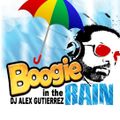 Boogie in the Rain DJ Alex Gutierrez