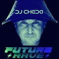 FUTURE RAVE RMX by CHEDA