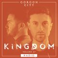 Gorgon City KINGDOM Radio 067