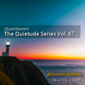The Quietude Series Vol. 67 (Mar 2023)
