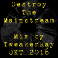 TweakerRay Mix: Destroy The Mainstream OCT 2016