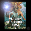 Classic Old School Jams 3