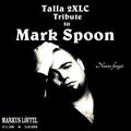 Talla 2XLC Tribute to Mark Spoon