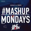 #MASHUPMONDAYS Vol4 AUG 2022 Mixed By Dave Bolton