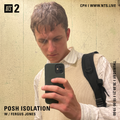 POSH ISOLATION W/ FERGUS JONES  - 30th September 2021