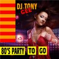 Dj Tony Gee - 80's Party To Go