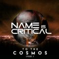 Name Is Critical - To The Cosmos - Episode 2