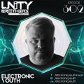 Unity Brothers Podcast #302 [GUEST MIX BY ELECTRONIC YOUTH]