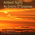 Ambient Nights - My Dreams of Tangerines