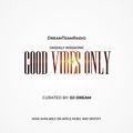 DreamTeamRadio - GoodVibesOnly (003)
