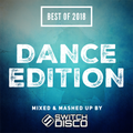 Switch Disco presents: BEST OF 2018 - Dance Edition