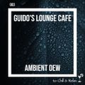 Guido's Lounge Cafe 003 Ambient Dew