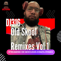 Dj316 - Old Skool  Remixes Vol 1