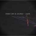 Drab Cafe & Lounge - Lazers