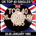 UK TOP 40 20-26 JANUARY 1985