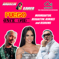 Andrew Xavier - Fuego - Volume 11 (Taurus 2021) (Reggaeton and Moombahton Redrums and Remixes)