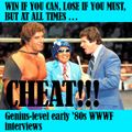 At All Times Cheat!!! Genius-Level Early '80s WWWF Interviews