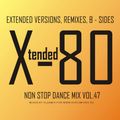 XTENDED 80 - Non Stop Dance Mix Vol.47 by Vladmix