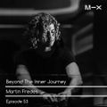 Beyond The Inner Journey #53 - Guest Mix by Martin Fredes