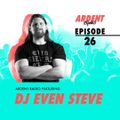 Ardent Radio Episode 26 - DJ Even Steve