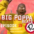 Big Poppa Beats Ep15 w. SI
