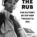 The Rub - History of Hip Hop Mix Vol 13 [The Best of 1991 Mix) [Enhanced Audio]