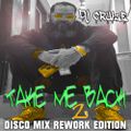 TAKE ME BACK 2 (DISCO MIX REWORK EDITION)