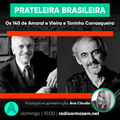 Prateleira Brasileira | Os 140 de Amaral Vieira e Toninho Carrasqueira (26.06.22)
