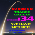 Trance Galaxy Episode 34 (18-08-16) - WE HAVE LIFT OFF