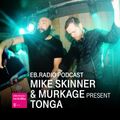 PODCAST: MIKE SKINNER & MURKAGE PRESENT TONGA