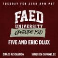 FAED University Episode 150 with Five And Eric Dlux