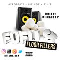 FUFU & FLOOR FILLERS | 2016 Afrobeats / Hip-Hop / R&B Mix | @ItsMajorP