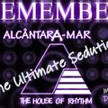 Remember Alcantara-Mar The Ultimate Sedution (Vol. I) Mixed Live by DJ Paulo Costa