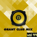 Grant Club Mix vol 44