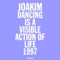 Test Pressing #415 / Dancing Is A Visible Action Of Life / 1997 / Joakim