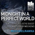 KEXP Presents Midnight In A Perfect World with Miss Shelrawka