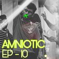 AMNIOTIC - EP 010