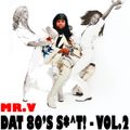 ScC006: Mr. V presents Dat 80's Shit - Volume 2