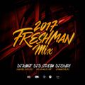 2017 FRESHMAN MIX Mixed by DJ KANJI & DJ D-STREAM & DJ CHARI
