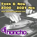 DJ Honcho - THEN vs. NOW (2000 - 2021) Part II