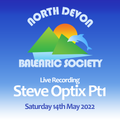 North Devon Balearic Society All Dayer - 14th May 2022 - Steve Optix Pt1