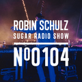 Robin Schulz | Sugar Radio 104