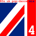 80s UK Pop-Dance Mix 4