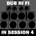 Dub Hi Fi In Session 4