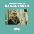 RARO 04: DJ Cal Jader