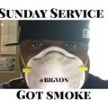 Sunday Service " GOT SMOKE " 
