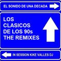 SESION AÑOS 90s THE REMIXES KIKE DJ