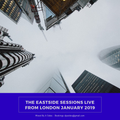 The Eastside Sessions Live From London - Jan 2019