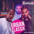 URBAN CLASSIX 4 - Late 2010s - Drake, Jay Z, Kanye West, Chris Brown, Tyga, Rick Ross, Kid Ink
